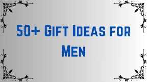 50+ GIFT IDEAS FOR MEN | BIRTHDAY GIFT IDEAS FOR MEN | ANNIVERSARY GIFT IDEAS | GIFT IDEAS FOR BF