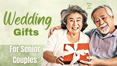 Perfect Wedding Gifts for Senior Couples