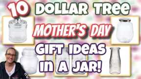 10 Dollar Tree MOTHER'S DAY GIFT Ideas in a JAR