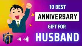 10 Best Anniversary Gift Ideas For Husband | Anniversary Gift