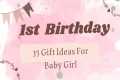 35 Gifts ideas for 1st birthday baby