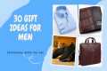 30 GIFT IDEAS FOR MEN | BIRTHDAY GIFT 