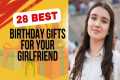 Best Birthday Gift Ideas For Your