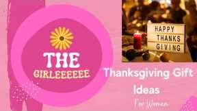 10+ Thanksgiving Gift Ideas For Teenage Girls, Ladies, & Women (Part 1)