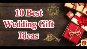 10 Best Wedding Gift idea I Wedding Gifts for a Memorable Celebration | Shadi par Gift ideas