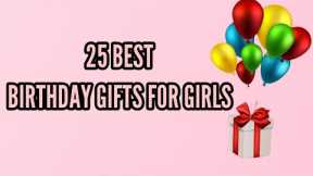 25 Best Birthday Gifts for Girls /Women || Birthday Gift ideas for girls 2024