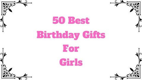 Top 50+ Best Birthday Gifts for Girls / Sister/ Women/ Girlfriend | Birthday Gift Ideas@RealGiftsHub