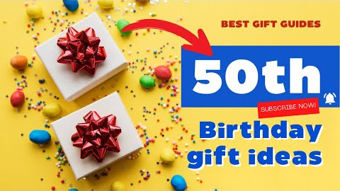 Celebrating A Milestone: Top Gift Ideas For 50th Birthdays | Best-Gift-Guides.com