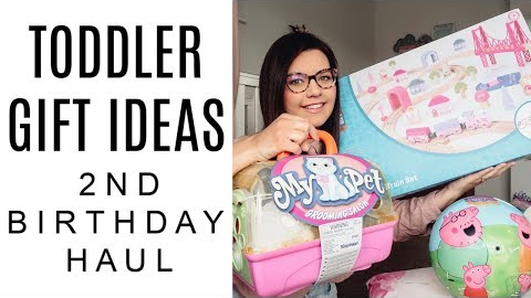 TODDLER GIFT IDEAS | 2ND BIRTHDAY GIFT HAUL | WHAT MY 2 YEAR OLD GOT FOR HER BIRTHDAY