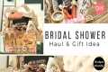 Bridal Shower Gift Haul & Gift