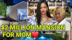 Rihanna Gifts $2 Million Barbados Mansion to Her Mother – A Birthday Surprise!