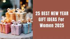 25 Best New Year Gift Ideas for Girls/Women 2025 || Fashionable Blog