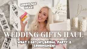 WEDDING GIFTS HAUL! What I got my bridal party | Bridesmaid / Groomsmen gift ideas! Flower girl 2024