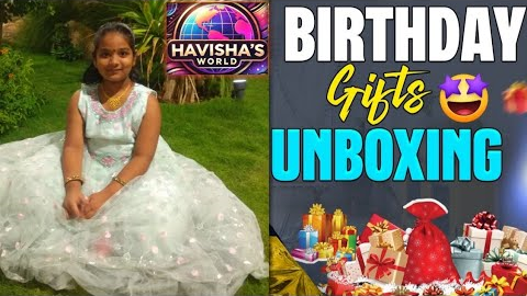 My Birthday Gifts Unboxing Video #havishasworld