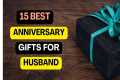 15 Best Anniversary Gifts For Husband 