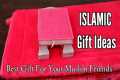 ISLAMIC GIFT IDEAS | The Best Gift