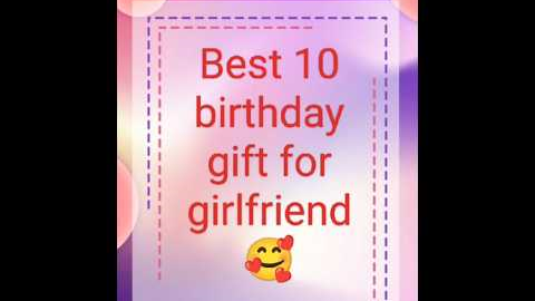 Best 10 birthday gift for girlfriend 🥰🔥#shorts #birthday #birthdaygift