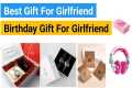 Best Gift Ideas For Girlfriend |