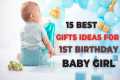 15 Gifts ideas for 1st birthday baby