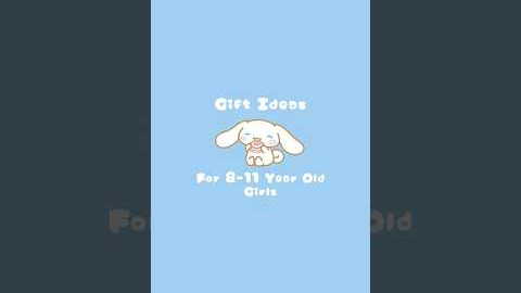 Gift Ideas For 8-11 Year Old Girls