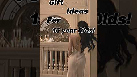 Gift Ideas for 15 Year Olds!