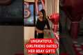 ungrateful girlfriend hates her