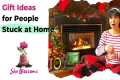 10 Gift Ideas for People Who Can't Go 