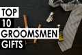 2022 Groomsmen Gift Guide | Top 10
