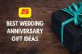 25 Best Wedding Anniversary Gift