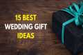 15 Best Wedding Gift Ideas | Marriage 