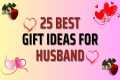 25 Best Gift Ideas For Husband |