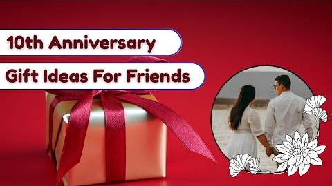 10th Anniversary Gift For Friends | Wedding Anniversary Gifts For Friend | 10th Anniversary Gifts