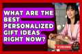 What Are The Best Personalized Gift