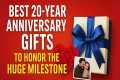 Best 20-Year Anniversary Gifts Ideas