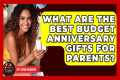 What Are The Best Budget Anniversary