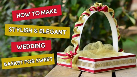 How to make gift basket at home | Unique gift basket ideas for wedding | DIY gift basket