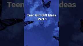Teen Girl Gift Ideas PT.1
