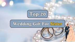 20 Gifts Ideas for Sister Wedding | Gifts for Sister | Wedding Gift ideas @giftsandmore1