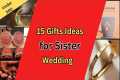 15 Gifts Ideas for Sister Wedding |