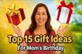 15 Best Birthday Gift Ideas for Mom