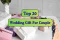 Best Wedding Gift For Couple |