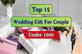 15 Best Wedding Gift For Couple Under 