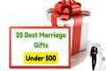 25 Best Marriage Gifts Under 500 ||