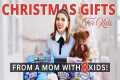 Kids' Gift Ideas that are just TOO