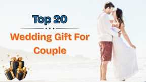 Top 20 Wedding Gifts for Couple | Best Gift Ideas For Couple | Marriage Gifts For Couple​