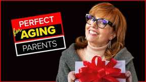 The BEST Gifts for Aging Parents: Ones They'll Actually Use!