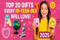 Top 20 Gifts Every 10-Year-Old Girl
