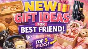 Top 5 Best New Gift Ideas for Best Friend 2026