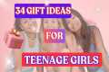 Unique Gift Ideas For Teenage Girls: