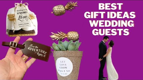 My Best Gift Ideas for Wedding Guests